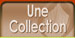 Une collection