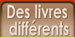 des livres différents